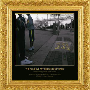 The All Gold Art Show Soundtrack (Explicit)