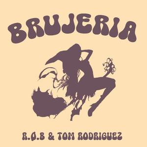 Brujería (feat. Tom Rodríguez) [Explicit]