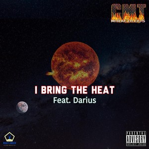 I Bring The Heat (feat. Darius) (Explicit)