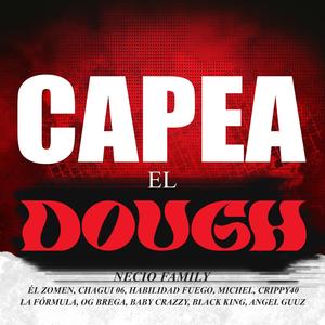 CAPEA EL DOUGH (feat. El Zomen, Chagui 06, Habilidad Fuego, Michel, Crippy40, La Formula, OG Brega, Baby Crazzy, Black King & Angel Guuz) [Explicit]