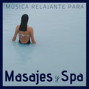 Música Relajante para Masajes y Spa: Larga Duración Instrumental