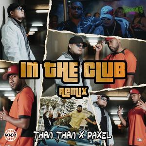 In The Club (feat. Than Than & Paxel) (Explicit)