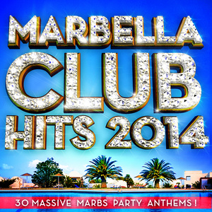 Marbella Club Hits 2014 - Essential Marbs Beach Club Party Anthems