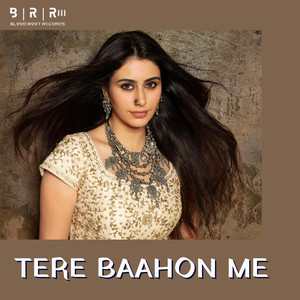 Tere Baahon Me