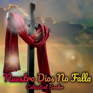 Nuestro Dios No Falla