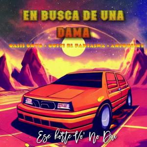 EN BUSCA DE UNA DAMA (feat. GOTTI EL FANTASMA & OASIS GVNG) (Explicit)