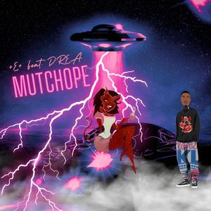 Mutchope (feat. DREA) (Explicit)