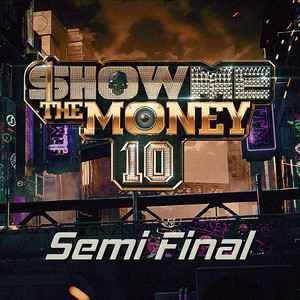 쇼미더머니 10 Semi Final(Show Me The Money 10 Semi Final)