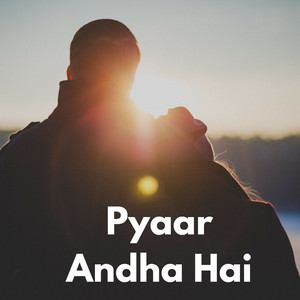 Pyaar Andha Hai