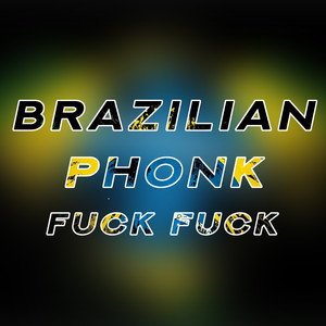 Brazilian Phonk **** **** (Explicit)