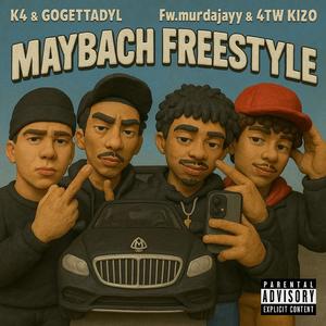 Maybach freestyle (feat. gogettaDyl, 4TW Kizo & Fw.murdajayy) (Explicit)