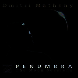 Dmitri Matheny - Penumbra
