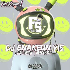 DJ ENAKEUN V15 X STYLE SOPAN MENGKANEH | SLOWKEUN