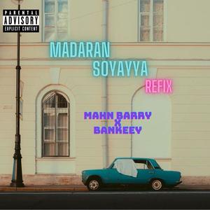 MADARAN SOYAYYA REFIX (feat. BANKEEY)