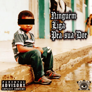 Ninguém Liga pra Sua Dor (Explicit)