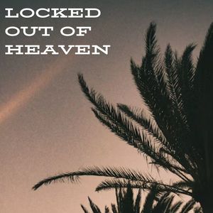 Locked Out of Heaven