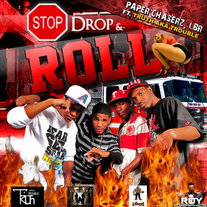 Stop Drop N Roll [ft. Truth A.K.A. Trouble]