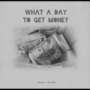 What A Day To Get Money (Explicit)