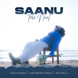 Saanu Tere Naal