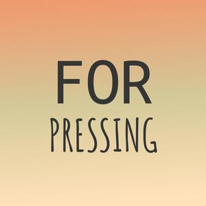 For Pressing