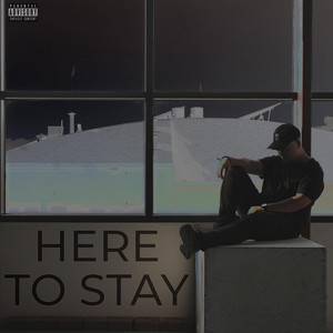 Here to Stay (Explicit)