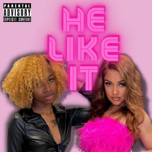 He Like It (feat. Monii) (Explicit)