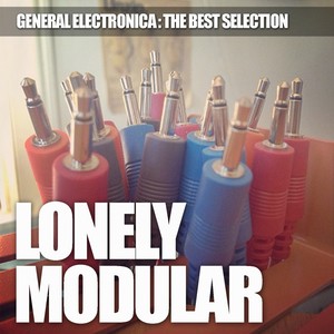 Lonely Modular, General Electronica: The Best Selection