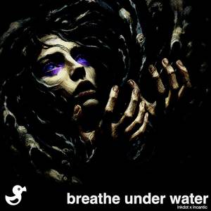 Breathe Under Water