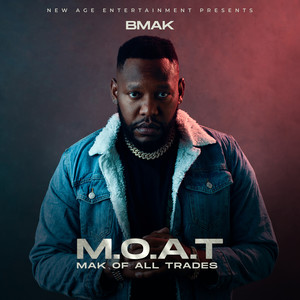 Mak of All Trades M.O.a.T. (Explicit)