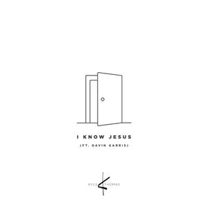 I Know Jesus (feat. Gavin Garris)