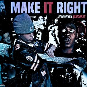 Make It Right (feat. Ssrichh33) [Explicit]