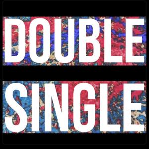 DOUBLE SINGLE