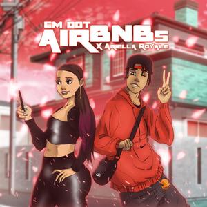Air Bnbs(feat. Ariella Royale) (Explicit)