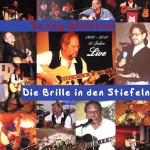 Die Brille in den Stiefeln (1980 bis 2010 - 30 Jahre Live)