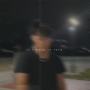 if i were to love (feat. Jacob Adams)