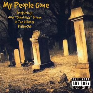 My People Gone (feat. DI The Dillaboy, John "GreyFoxx" Brown & Palanche) [Radio Edit] [Explicit]