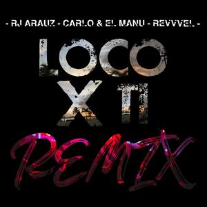 LOCO X TI REMIX (feat. CARLO & El MANU & Revvvel)