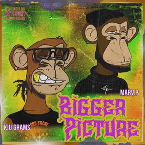 Bigger Picture (ooh sticky) (Explicit)