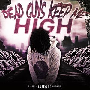 Dead Guys Keep Me High (Explicit)