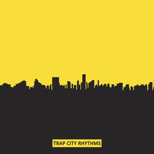 Trap City Rhythms (Explicit)