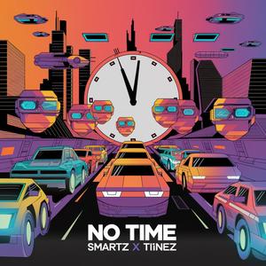 No Time (feat. Tinez) [Explicit]