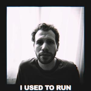 I Used To Run