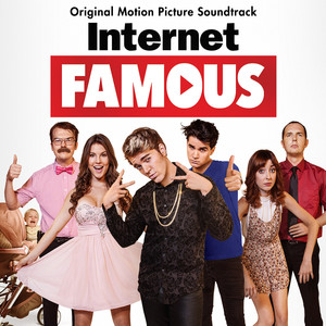 Internet Famous (Original Motion Picture Soundtrack)