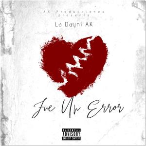 Fue Un Error (AK Records) (feat. Dayni AK)