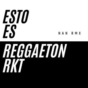 Esto es Reggaeton Rkt (Explicit)