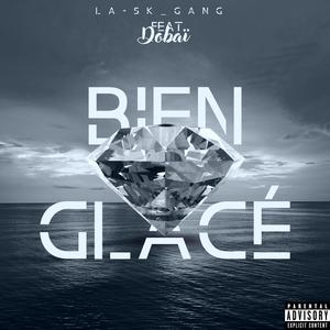 Bien Glacé (feat. Dobaï) (Explicit)