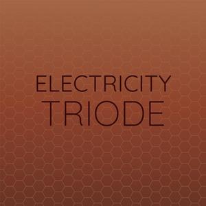 Electricity Triode