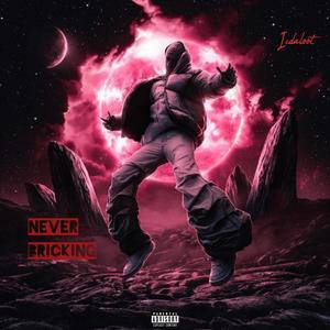 Never Bricking (Explicit)