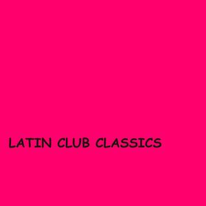 LATIN CLUB CLASSICS