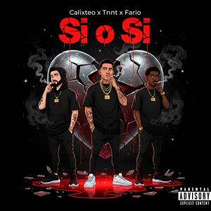 SI O SI (feat. Calixteo & TNNT) (Explicit)